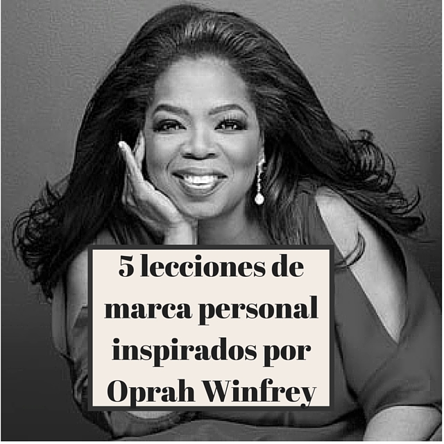 5 lecciones de marca personal inspirados por Oprah Winfrey